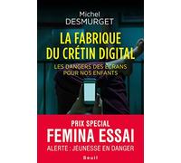 La fabrique du crétin digital : Les dangers des écrans pour nos enfants
