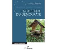 Cân-Liêm Luong – La fabrique du démocrate – Essai – Broché