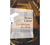 La fabrique du droit (Nouvelle édition) Bruno Latour (Auteur)