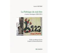 La Fabrique Du Mal-Être Et Autres Chroniques (2004-2021)