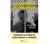 La fabrique du malheur - Claude Ardid - L'observatoire Eds De - broché - Essai