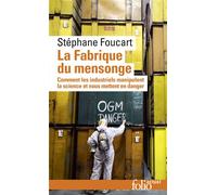 Stéphane Foucart – La fabrique du mensonge – Poche – Gallimard