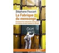 La fabrique du mensonge Stéphane Foucart (Auteur)