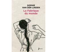 La fabrique du monde - Sophie Van Der Linden - Libretto - Poche - Roman