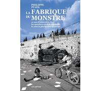 La Fabrique du monstre 10 ans d'immersion dans les quartiers nords de Marseille, la zone la plus pauvre d'Europe - Philippe Pujol - Les Arenes Eds - broché - Essai