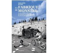 La Fabrique du monstre Philippe Pujol (Auteur)