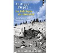 La Fabrique du monstre Philippe Pujol (Auteur)
