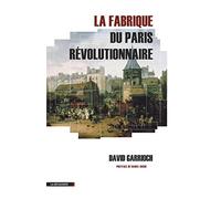 La fabrique du Paris révolutionnaire