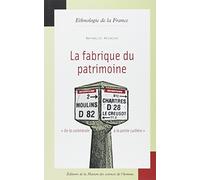 La fabrique du patrimoine :De la cathédrale à la petite cuillère