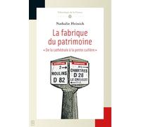 La fabrique du patrimoine :De la cathédrale à la petite cuillère