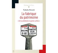 La fabrique du patrimoine "De la cathédrale à la petite cuillère" - Nathalie Heinich - Maison Des Sciences De L'homme - broché - Essai