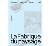 La Fabrique du paysage - Pierre Causse - Societe D'histoire Du Theatre - broché - Revue
