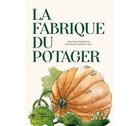 La fabrique du potager - Claire Prijac - Locus Solus - broché - Guide