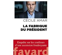 La Fabrique du Président