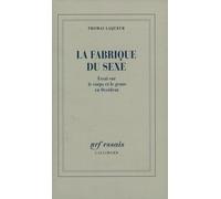 La fabrique du sexe Thomas Walter Laqueur (Auteur), Michel Gautier (Traduction)