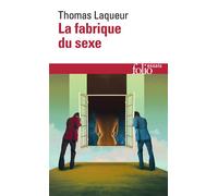 La fabrique du sexe Essai sur le corps et le genre en Occident - Thomas Walter Laqueur - Gallimard - Poche - Essai