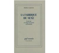 La fabrique du sexe Thomas Walter Laqueur (Auteur), Michel Gautier (Traduction)