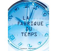 La Fabrique du Temps - Collectif - Silvana Editoriale - relié - Beau livre