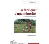 Paul Nicolas – La fabrique d'une minorité : Les Jummas au Bangladesh – Broché