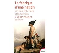 La fabrique d'une nation la France entre Rome et les Germains - Claude Nicolet - Perrin - Poche - Essai