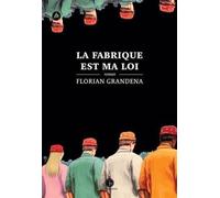 La fabrique est ma loi