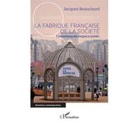 La Fabrique Française De La Société - L'invention De L'espace Public