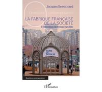 La Fabrique Française De La Société - L'invention De L'espace Public