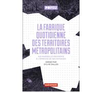 La fabrique quotidienne des territoires métropolitains Aix-Marseille-Provence à l'épreuve de ses paysages - Collectif - Autrement - Poche - Essai