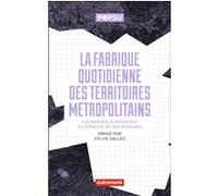 La fabrique quotidienne des territoires métropolitains Collectif (Auteur)