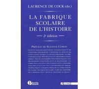 La Fabrique scolaire de l'histoire Nouvelle édition entièrement revue - Laurence de Cock - Agone - broché - Etude