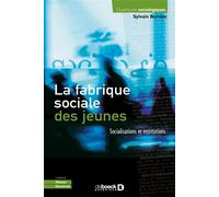 La fabrique sociale des jeunes Socialisations et institutions - Sylvain Bordiec - De Boeck Supérieur - broché - Essai