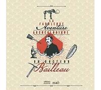 La fabuleuse aventure archéologique du docteur Bailleau