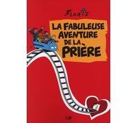 La fabuleuse aventure de la prière