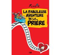 La fabuleuse aventure de la prière - Floris - Beatitudes Eds - broché - Bande dessinée
