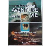 La fabuleuse aventure de la vie