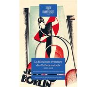 La fabuleuse aventure des ballets suédois 1920-1924 - Erik Naslund - In Fine Editions D'art - broché - Essai