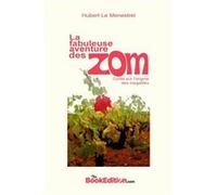 La fabuleuse aventure des Zom Hubert LE MENESTREL (Auteur)