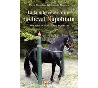 La fabuleuse aventure du cheval napolitain