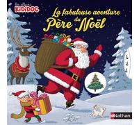 La fabuleuse aventure du Père Noël - Anne-Sophie Baumann - Nathan - cartonné - Document jeunesse dès 3 ans