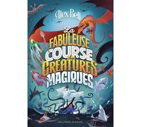 La fabuleuse course des créatures magiques - Alex Bell - Gallimard jeunesse - ebook (ePub) - Roman junior