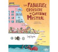 La fabuleuse croisière du capitaine Mistral