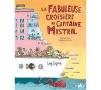 La fabuleuse croisière du capitaine Mistral - Davide Cali - Abc Melody - cartonné - Album jeunesse
