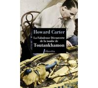 La Fabuleuse Découverte De La Tombe De Toutankhamon