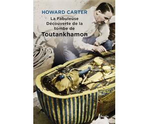 La fabuleuse découverte de la tombe de Toutankhamon