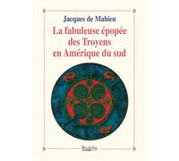 La fabuleuse épopée des Troyens en Amérique du sud