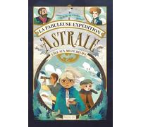 La fabuleuse expédition d'Astrale - L'île aux mille récifs - Roman - Dès 9 ans
