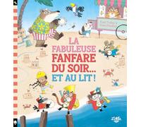 La fabuleuse fanfare du soir... et au lit !