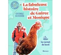 La fabuleuse histoire de Guirec et Monique: Le carnet de bord