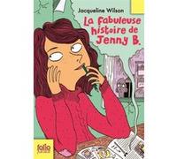 La fabuleuse histoire de Jenny B. Jacqueline Wilson (Auteur), Vanessa Rubio (Traduction), Nick Sharratt (Illustration)