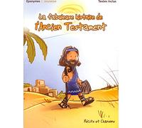 LA FABULEUSE HISTOIRE DE L ANCIEN TESTAMENT